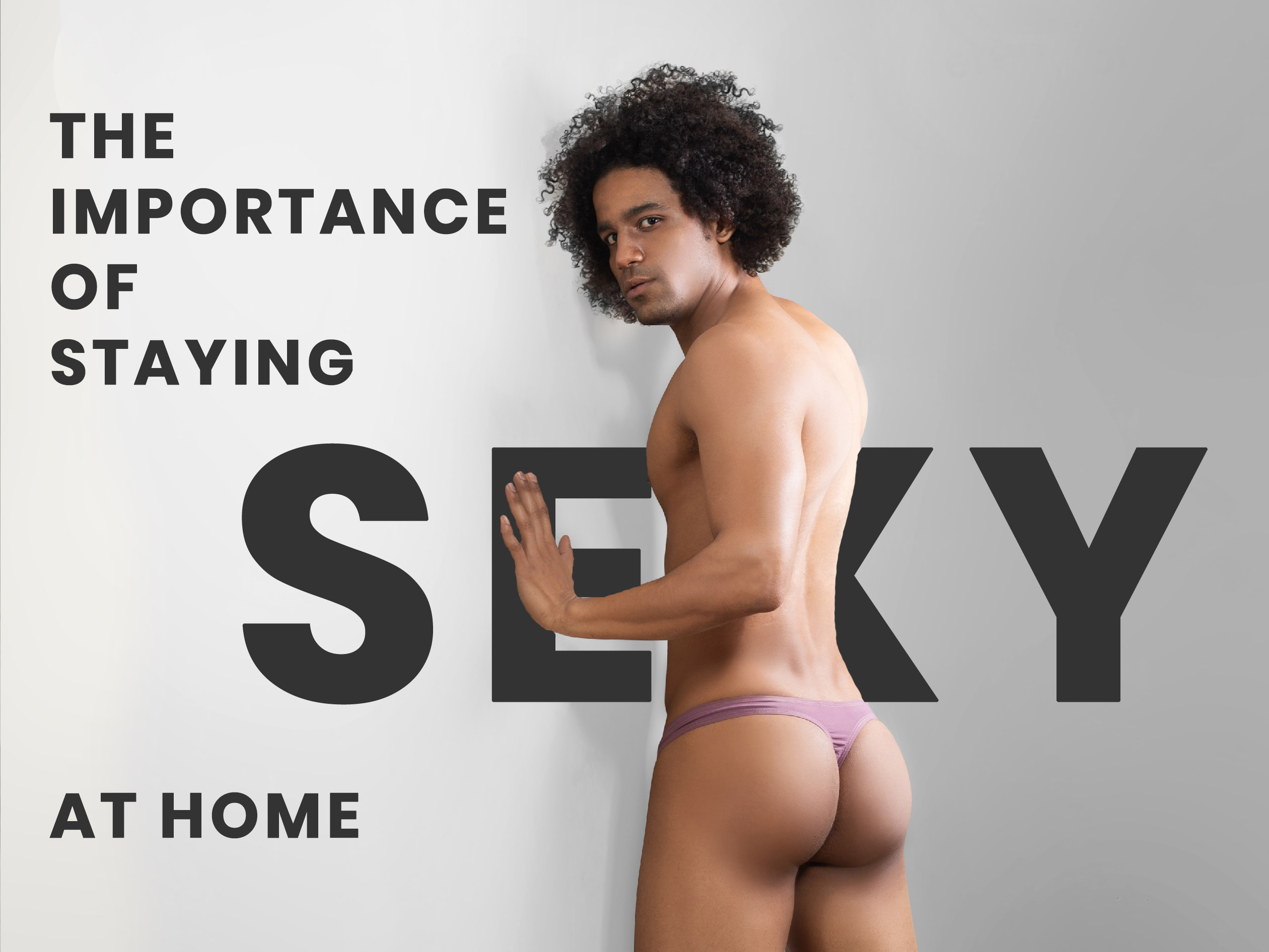 The Importance of Staying Sexy at Home - Ergowear
