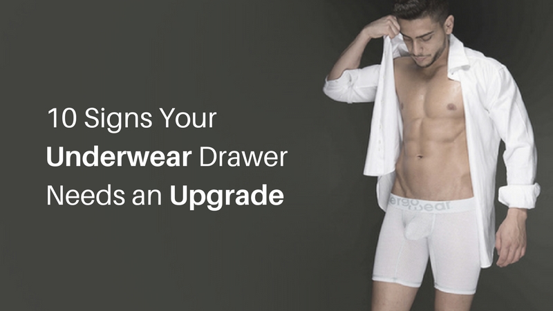10 Signs Your Underwear Needs an Upgrade